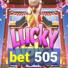 bet 505